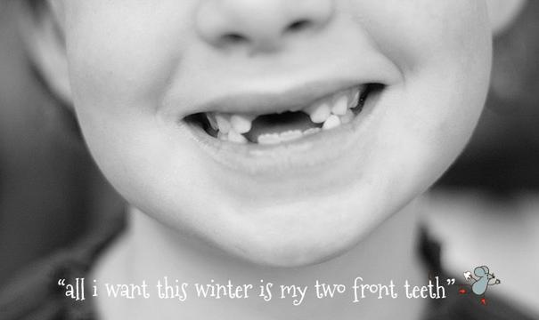 All I Want This Winter Is My Two Front Teeth!